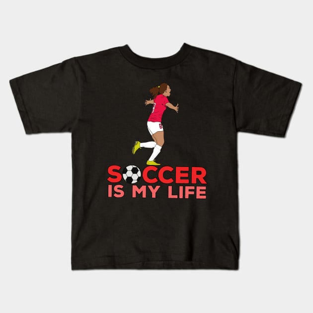 Soccer is My Life Kids T-Shirt by DiegoCarvalho